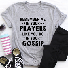 Remember Me In Your Prayers T-Shirt-1