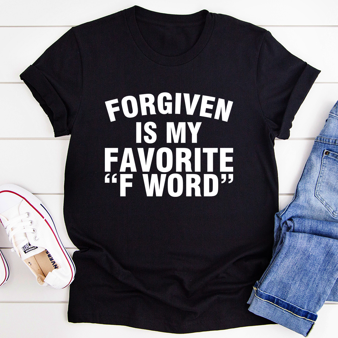 Forgiven Is My Favorite F Word T-Shirt-0