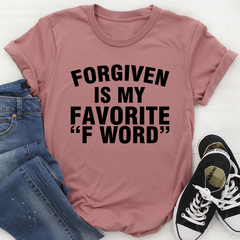 Forgiven Is My Favorite F Word T-Shirt-2
