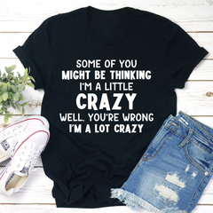 I'm A Lot Crazy T-Shirt-1