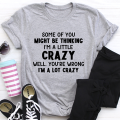I'm A Lot Crazy T-Shirt-0