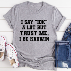 I Say "IDK" A Lot T-Shirt-2
