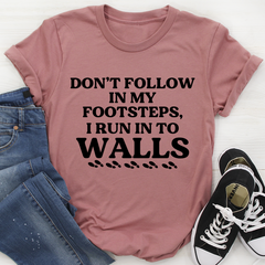 Don't Follow In My Footsteps T-Shirt-2