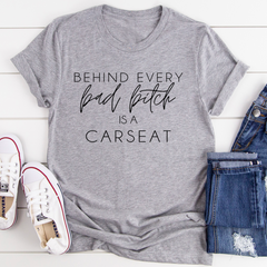 Behind Every Bad B Is A Car Seat T-Shirt-1