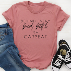 Behind Every Bad B Is A Car Seat T-Shirt-3