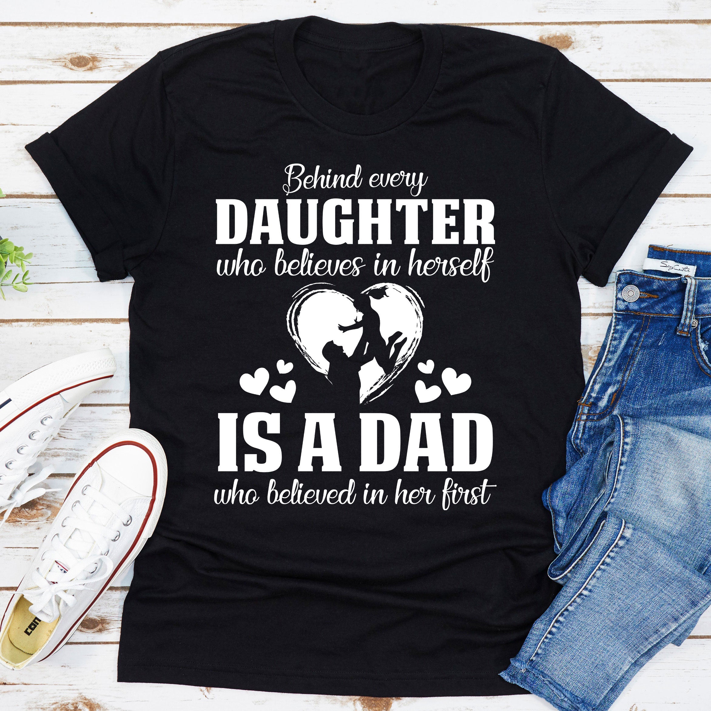 Behind Every Daughter Who Believes In Herself Is A Dad Who Believed In Her First T-Shirt-3