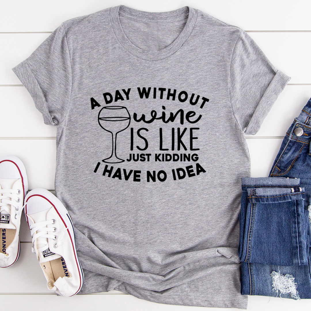 A Day Without Wine T-Shirt-1