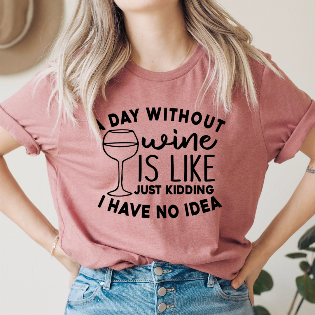 A Day Without Wine T-Shirt-0