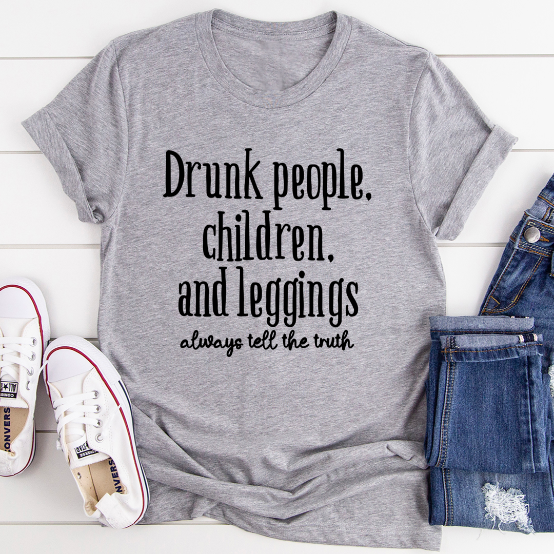 Drunk People Children And Leggings T-Shirt-0