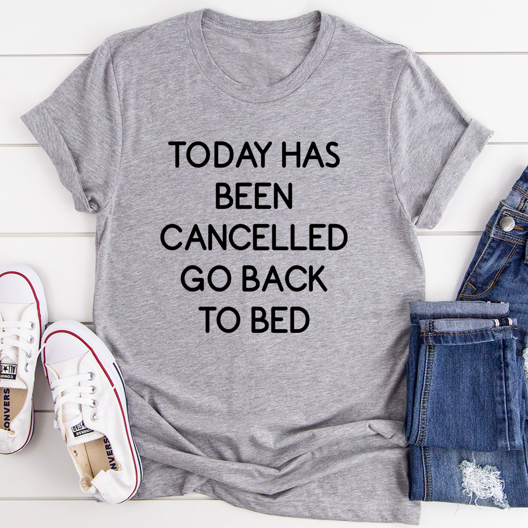 Today Has Ben Cancelled T-Shirt-0