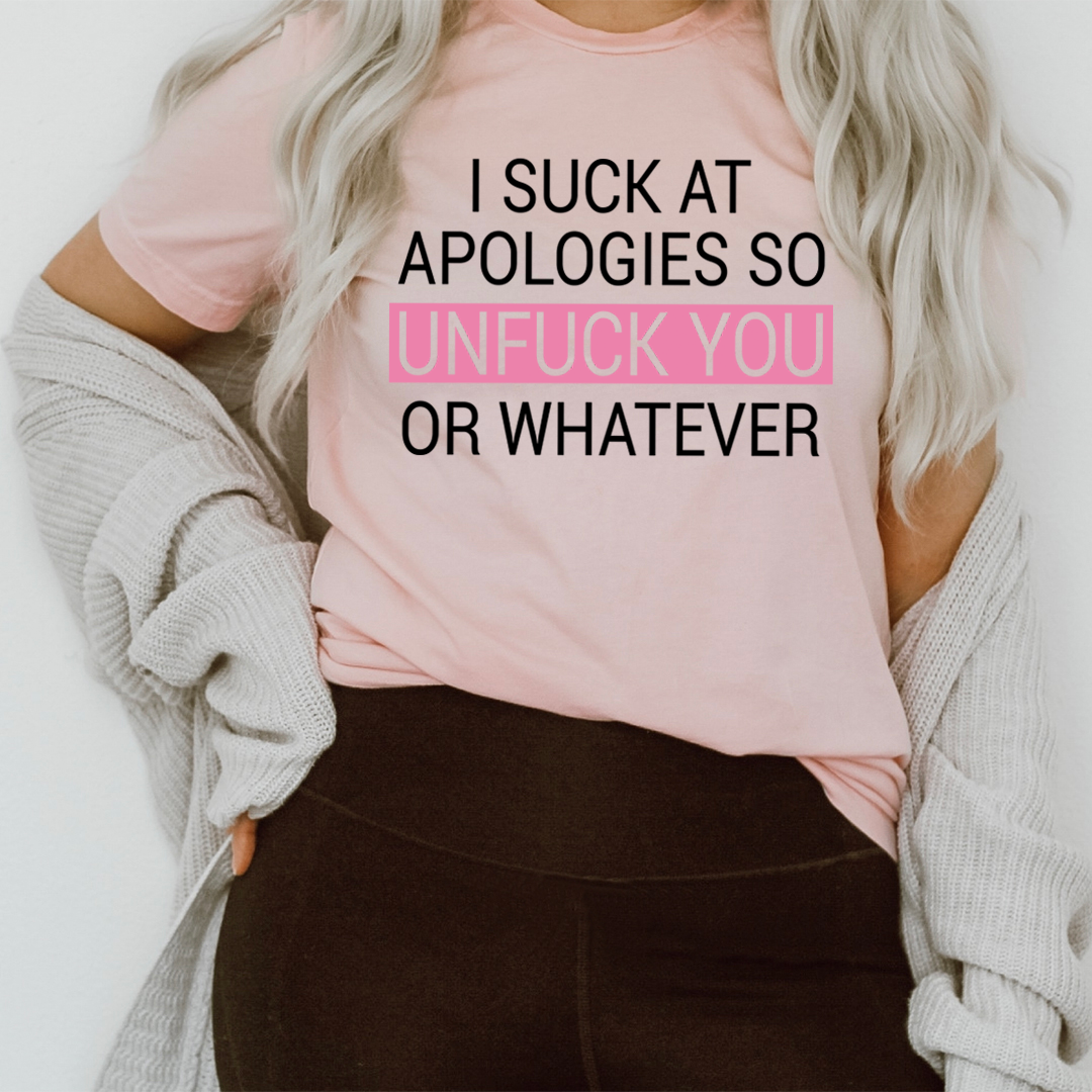 I Suck At Apologies T-Shirt-0