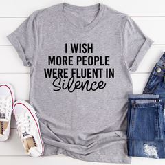 I Wish More People Were Fluent In Silence T-Shirt-0