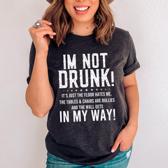 I'm Not Drunk T-Shirt-1