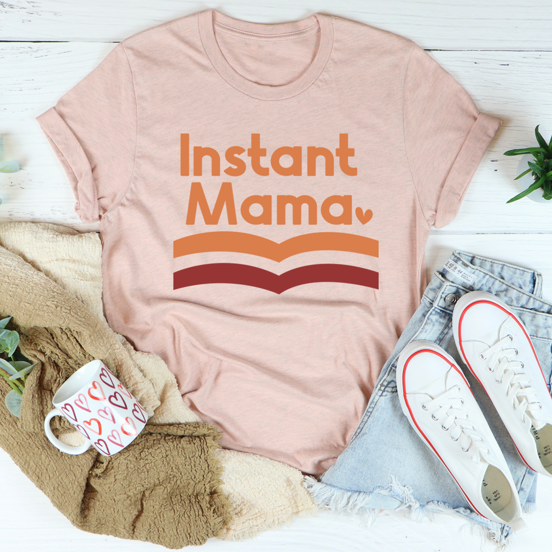 Instant Mama T-Shirt-2