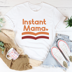 Instant Mama T-Shirt-1