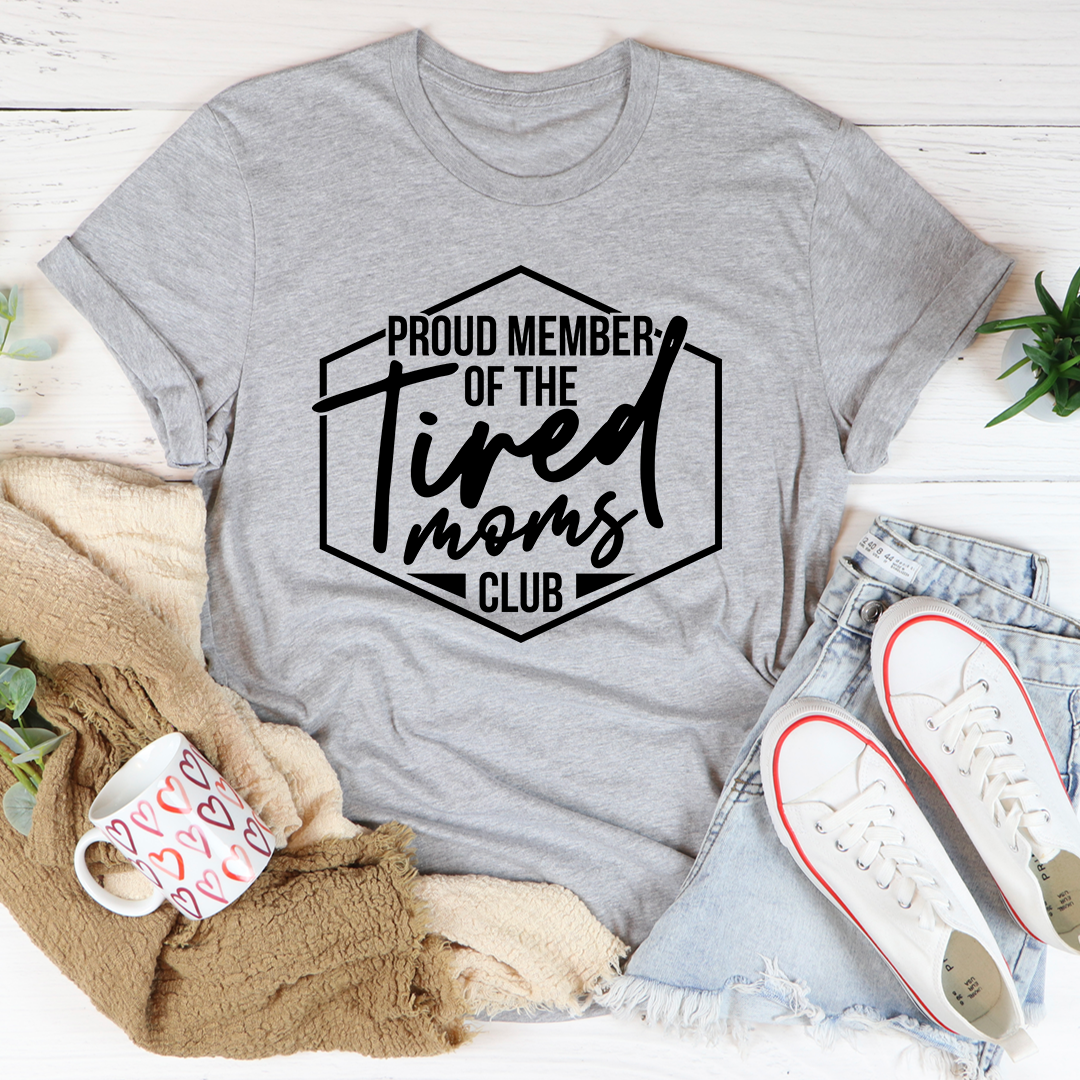 Proud Member Of The Tired Moms Club T-Shirt-2