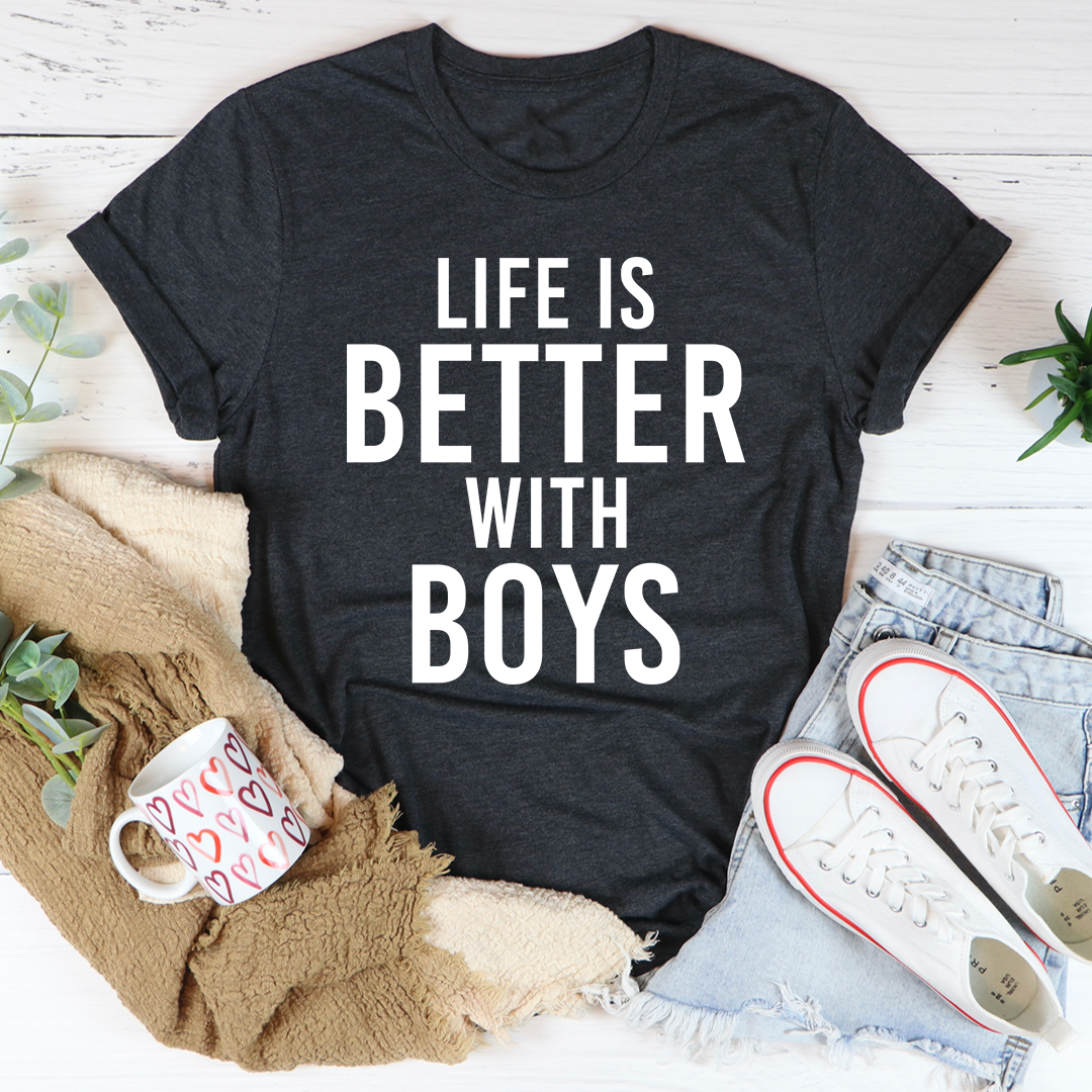 Life Is Better With Boys T-Shirt-0
