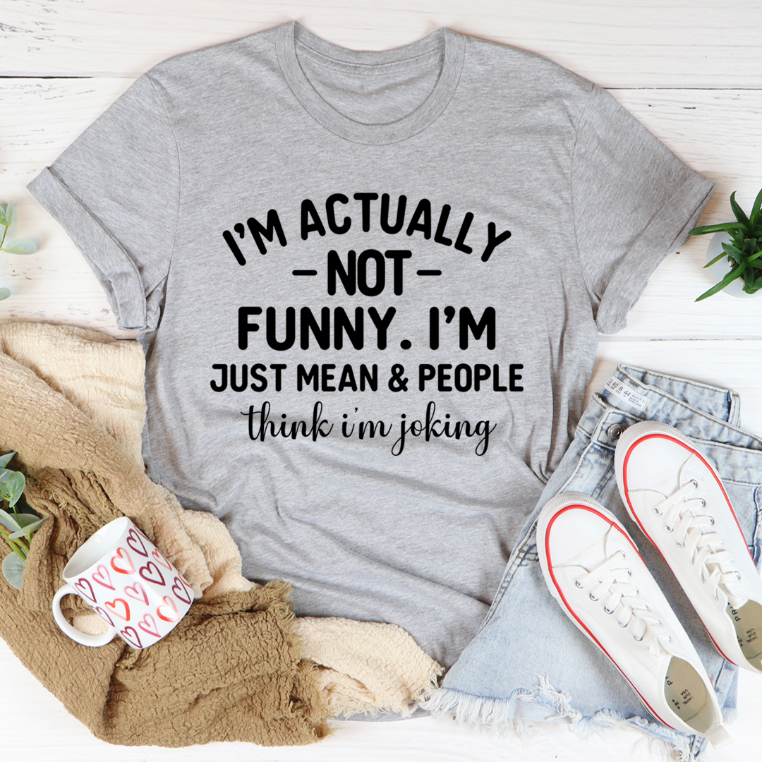 I'm Actually Not Funny T-Shirt-1