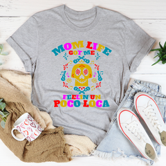 Mom Life Got Me Feeling T-Shirt-1