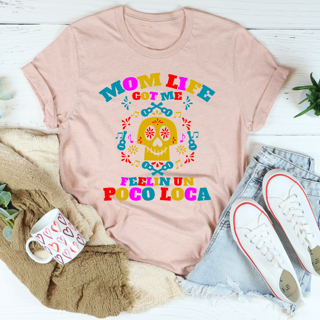 Mom Life Got Me Feeling T-Shirt-2