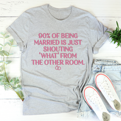 90% Of Being Married T-Shirt-2