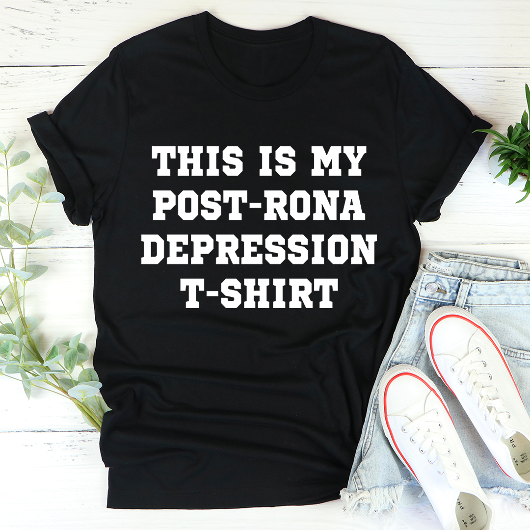 This Is My Post-Rona Depression T-Shirt-0