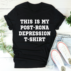 This Is My Post-Rona Depression T-Shirt-0
