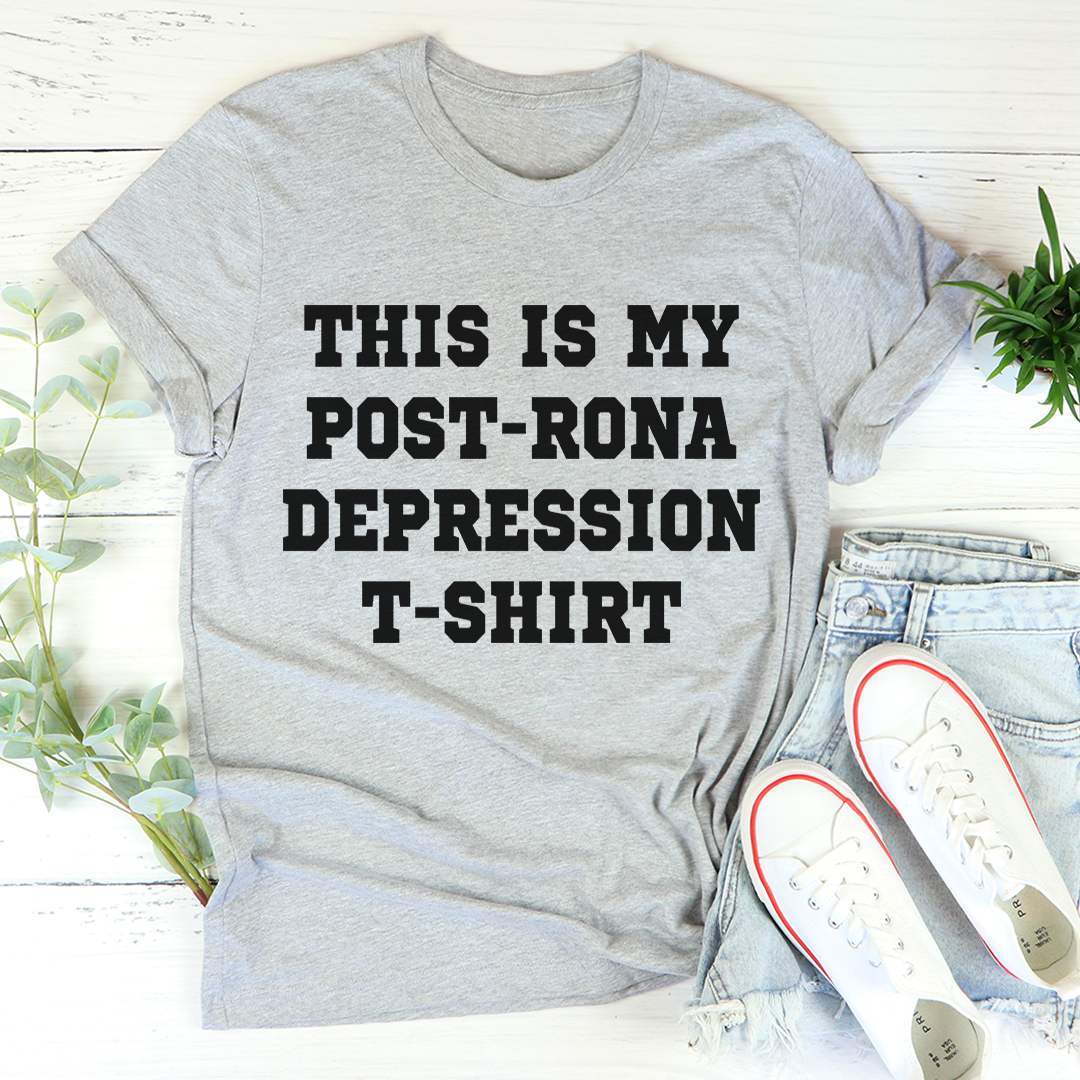 This Is My Post-Rona Depression T-Shirt-1