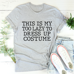 This Is My Too Lazy To Dress Up Costume T-Shirt-0