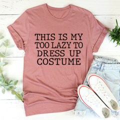 This Is My Too Lazy To Dress Up Costume T-Shirt-2