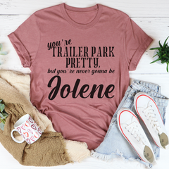 You're Trailer Park Pretty T-Shirt-2
