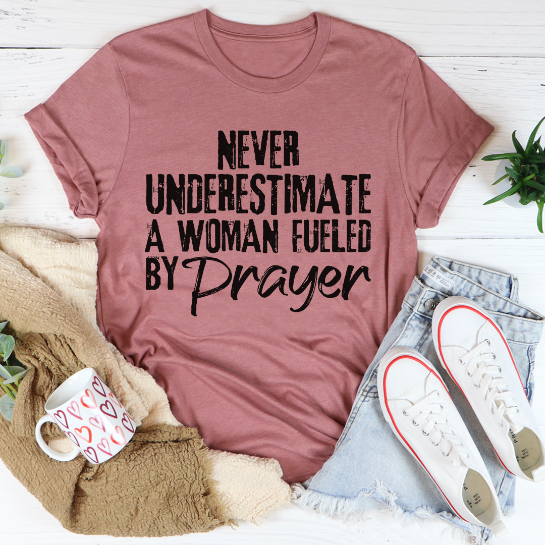 Never Underestimate A Woman Fueled By Prayer T-Shirt-2
