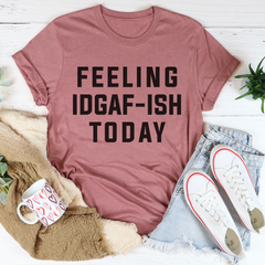 Feeling IDAF-ISH Today T-Shirt-2