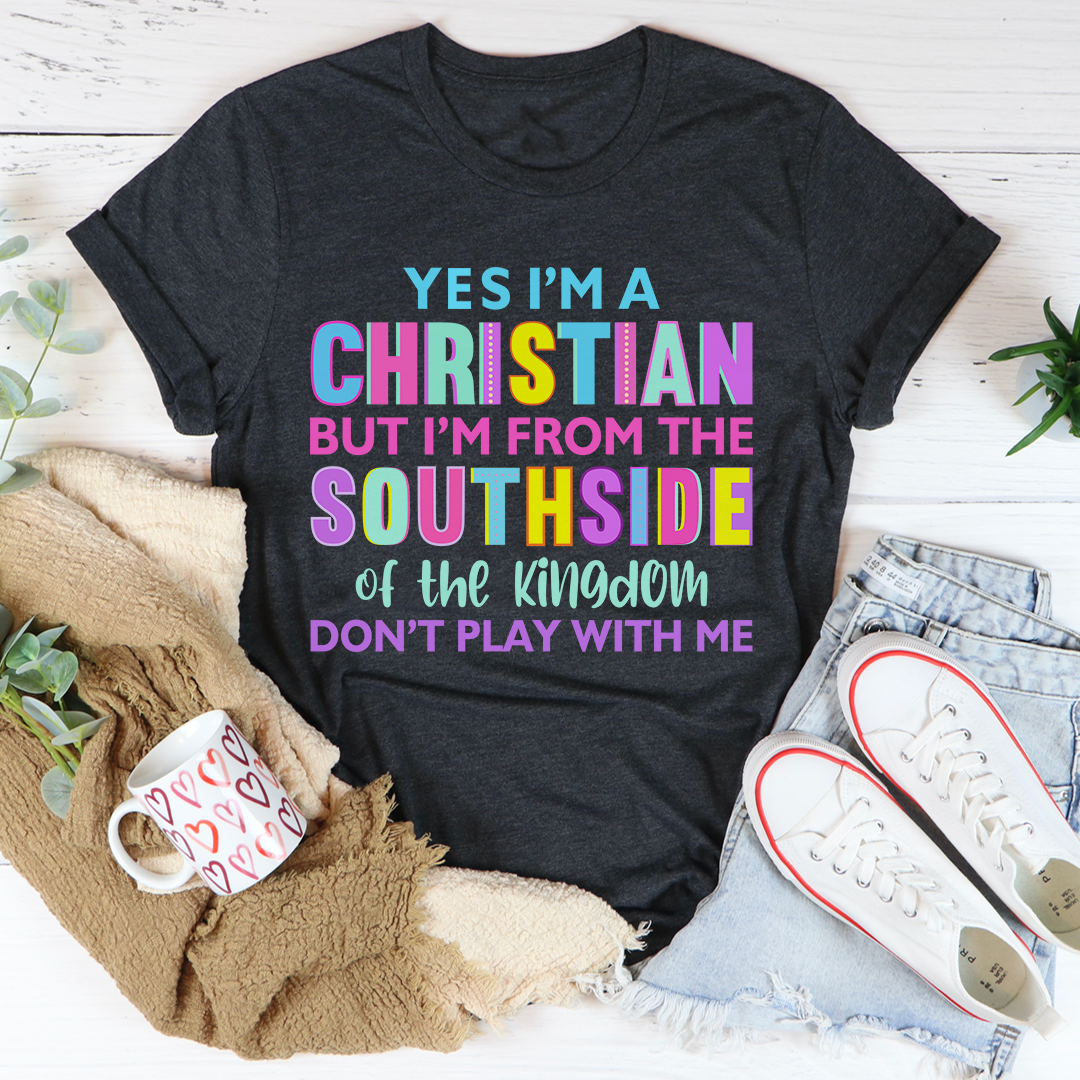 I'm From The Southside Of The Kingdom T-Shirt-2