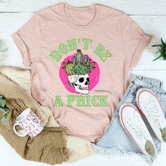 Don't Be A Prick Skull T-Shirt-3