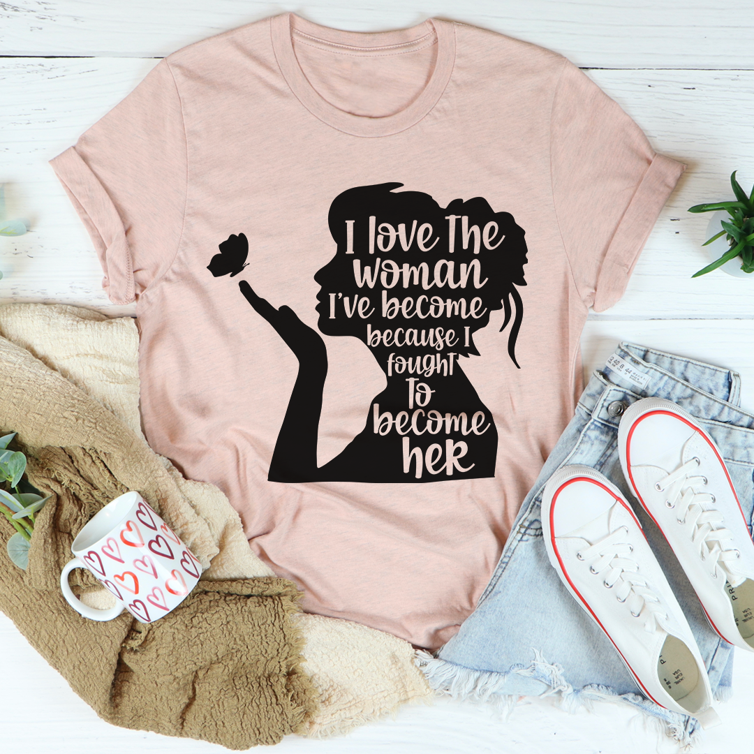 I Love The Woman I've Become T-Shirt-0