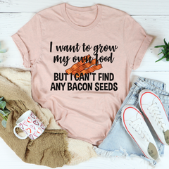 I Want To Grow My Own Food T-Shirt-3