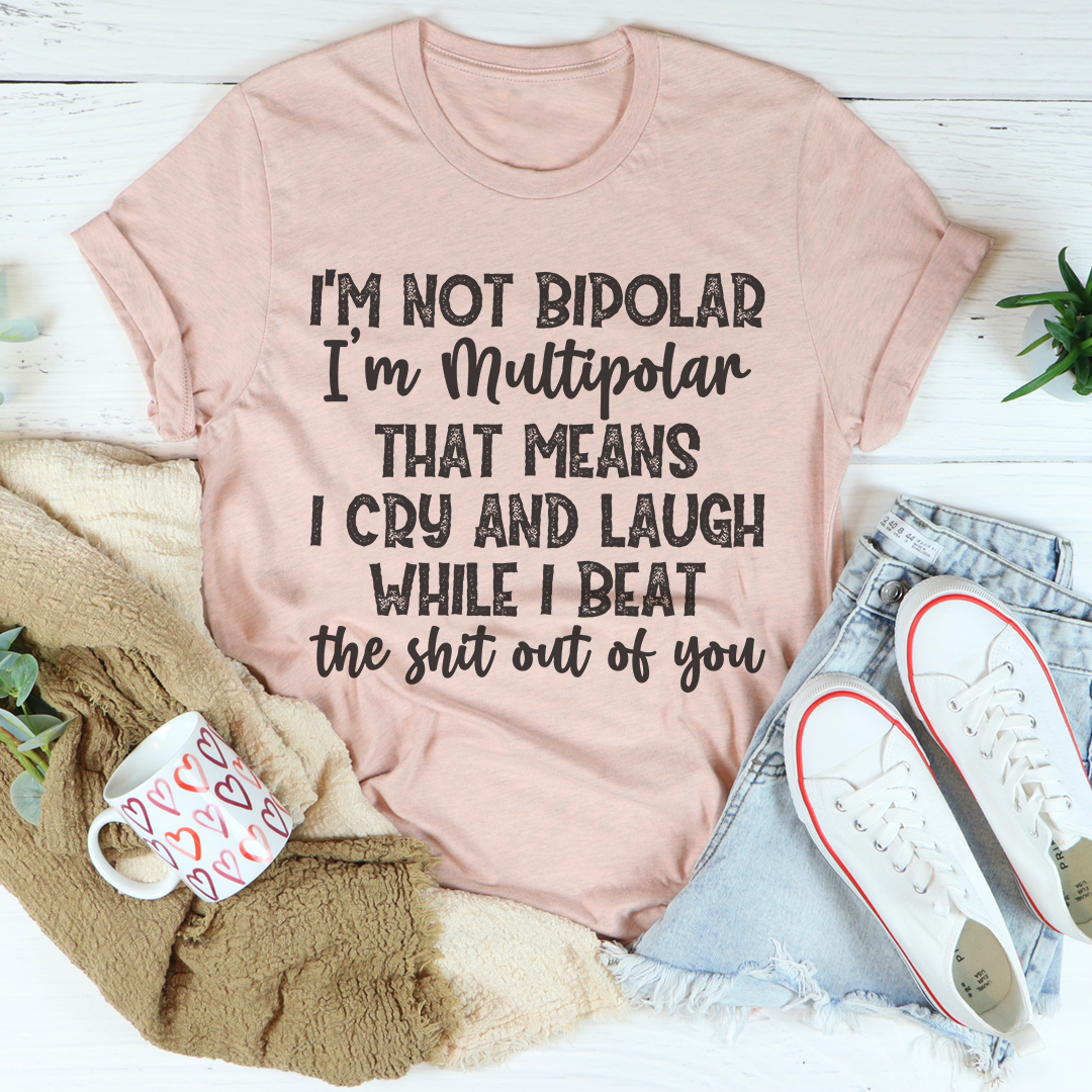 I'm Multipolar T-Shirt-3