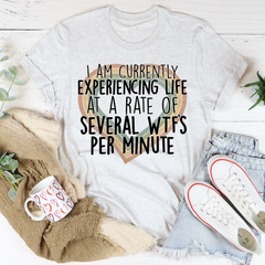 Currently Experiencing Life At A Rate Of Several Wtf's Per Minute T-Shirt-0