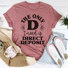 The Only D I Need T-Shirt-1