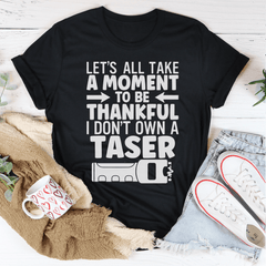 Let's All Take A Moment To Be Thankful T-Shirt-0