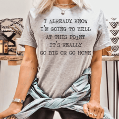 Go Big Or Go Home T-Shirt-3