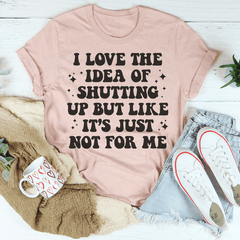 Love The Idea Of Shutting Up T-Shirt-2