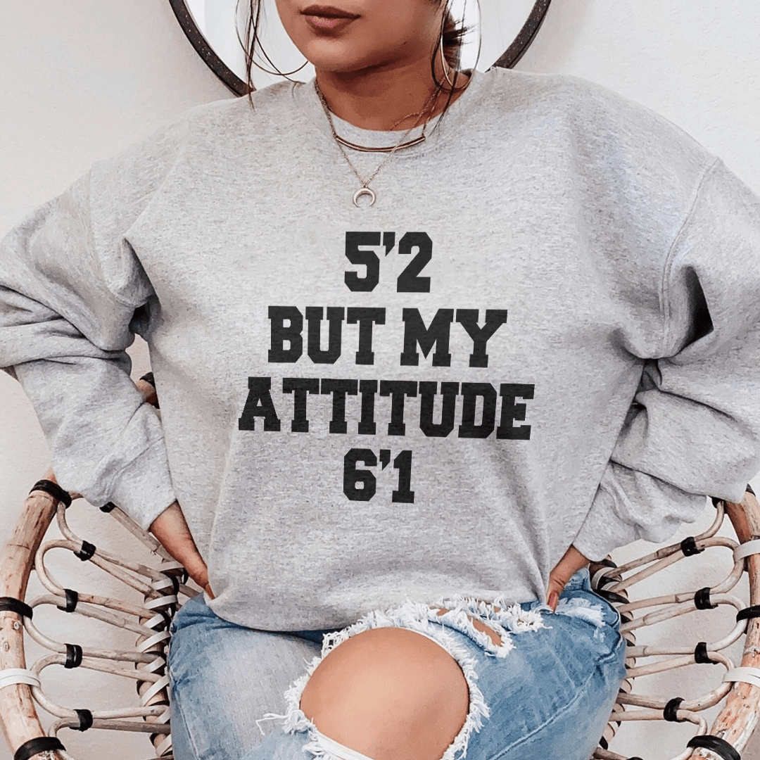 5'2 But My Attitude 6'1-1