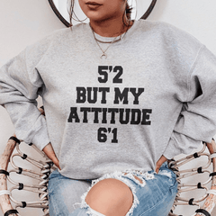 5'2 But My Attitude 6'1-1