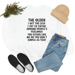 The Older I Get The Less I Try To Tiptoe Around Peoples Feelings-0