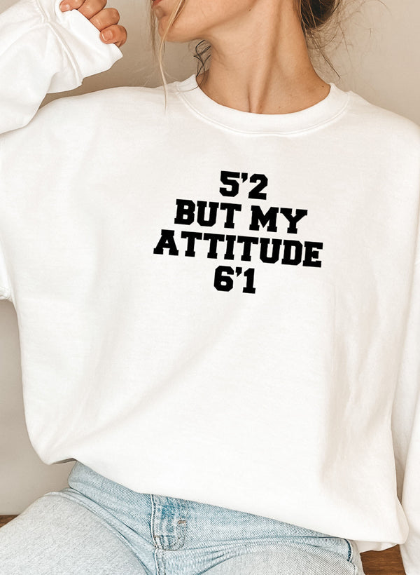 52 But My Attitude Sweat Shirt-5