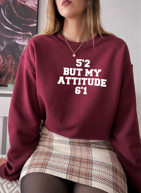 52 But My Attitude Sweat Shirt-1