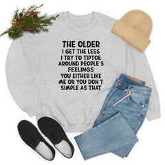 The Older I Get The Less I Try To Tiptoe Around Peoples Feelings-2