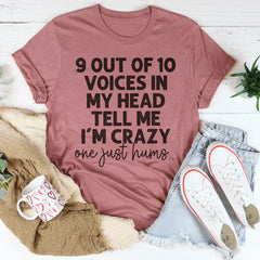 9 Out Of 10 Voices In My Head Tell Me I'm Crazy One Just Hums Tee-3